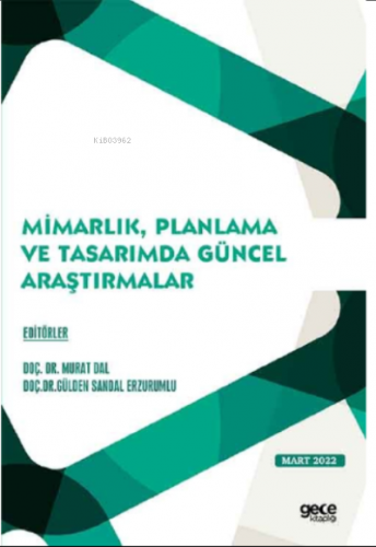 Mimarlık, Planlama ve Tasarımda Güncel Araştırmalar | Murat Dal | Gece