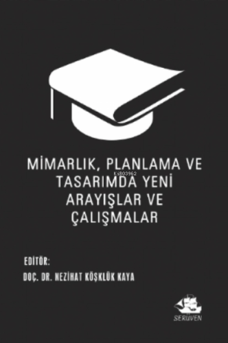 Mimarlık, Planlama ve Tasarımda Yeni Arayışlar ve Çalışmalar | Nezihat