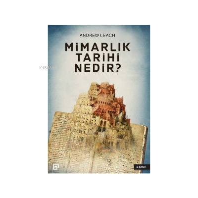 Mimarlık Tarihi Nedir | Andrew Leach | Koç Üniversitesi Yayınları