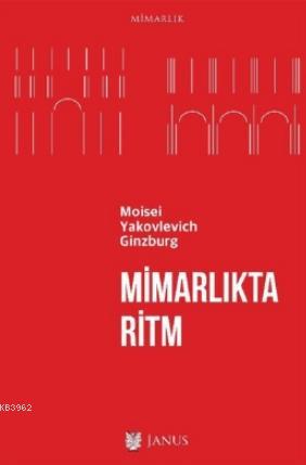 Mimarlıkta Ritm | Moisei Yakovlevich Ginzburg | Janus Yayınları