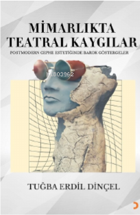 Mimarlıkta Teatral Kaygılar | Tuğba Erdil Dinçel | Cinius Yayınları