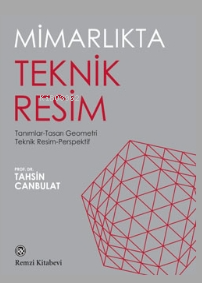 Mimarlıkta Teknik Resim | M. Tahsin Canbulat | Remzi Kitabevi