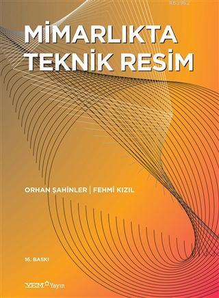 Mimarlıkta Teknik Resim | Fehmi Kızıl | YEM Yayınları