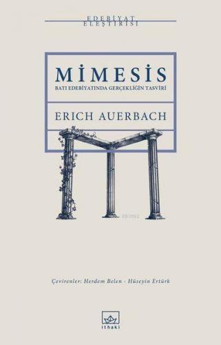 Mimesis; Batı Edebiyatında Gerçekliğin Tasviri | Erich Auerbach | İtha