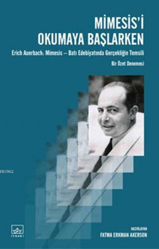 Mimesis'i Okumaya Başlarken; Erich Auerbach'ın Mimesis: Batı Edebiya­t