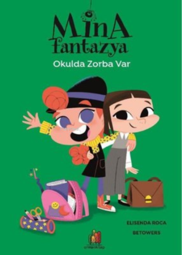 Mina Fantazya - Okulda Zorba Var | Elisenda Roca | Orman Kitap