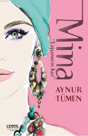 Mina; Lejyonerin Kızı | Aynur Tümen | Ceres Yayınları