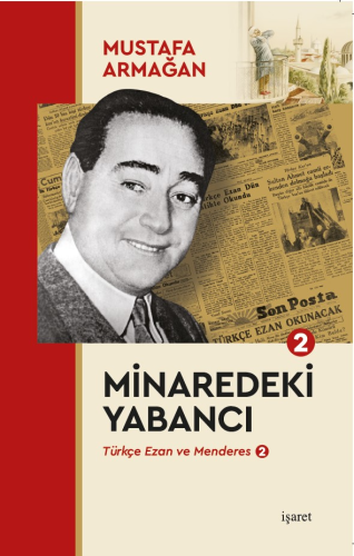 Minaredeki Yabancı;Türkçe Ezan ve Menderes 2 | Mustafa Armağan | İşare