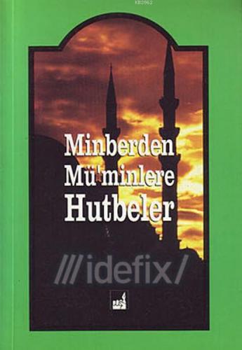 Minberden Mü'minlere Hutbeler | Ahmet Bayer | İhtar Yayıncılık