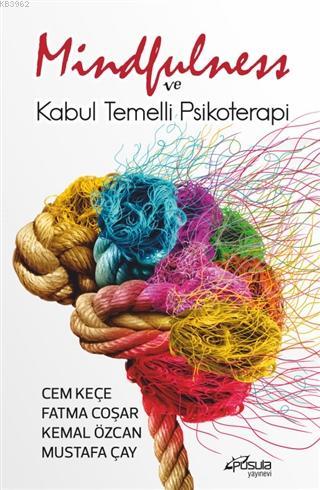 Mindfulness ve Kabul Temelli Psikoterapi | Cem Keçe | Pusula Yayıncılı