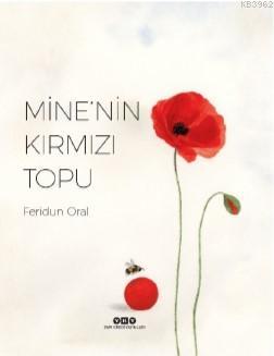 Mine'nin Kırmızı Topu | Feridun Oral | Yapı Kredi Yayınları ( YKY )