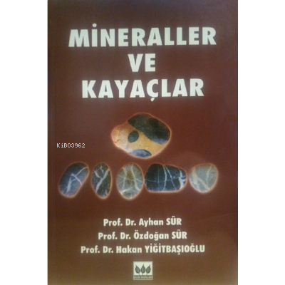 Mineraller Ve Kayaçlar | Özdoğan Sür | Bilim Yayınevi