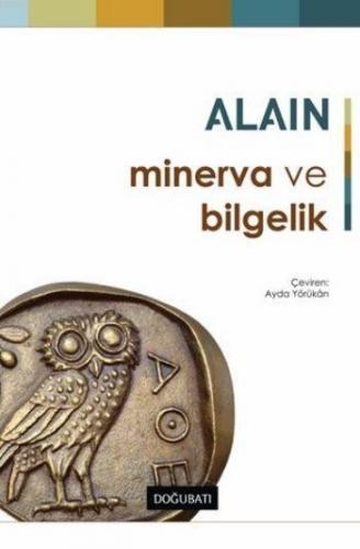 Minerva ve Bilgelik | Alain | Doğu Batı Yayınları