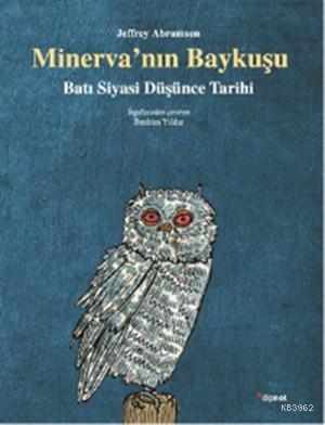 Minerva'nın Baykuşu; Batı Siyasi Düşünce Tarihi | Jeffrey Abramson | D