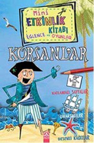 Mini Etkinlik Kitabı Eğlence ve Oyunlar Korsanlar | Andrea Pinnington 