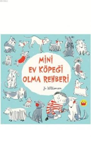 Mini Ev Köpeği Olma Rehberi | Jo Williamson | Kuraldışı Yayıncılık