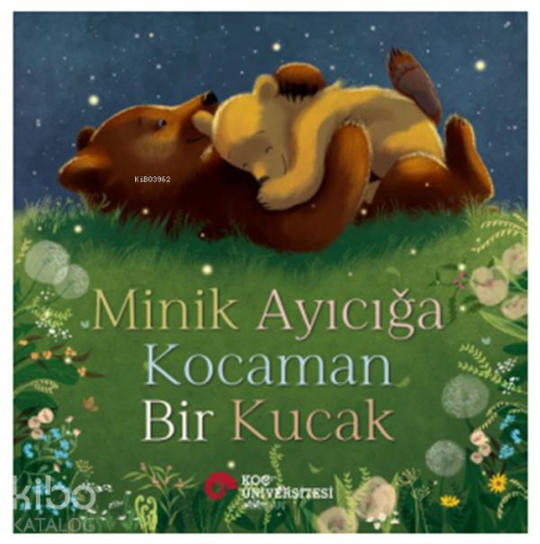 Minik Ayıcığa Kocaman Bir Kucak | Stephanie Moss | Koç Üniversitesi Ya