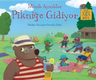 Minik Ayıcıklar Pikniğe Gidiyor | Heather Maisner | 1001 Çiçek Kitapla