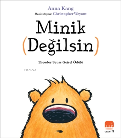 Minik ( Değilsin ) | Anna Kang | Uçan Fil Yayınları