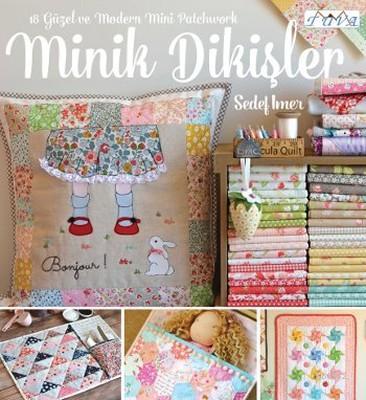 Minik Dikişler; 18 Güzel ve Modern Mini Patchwork | Sedef İmer | Tuva 