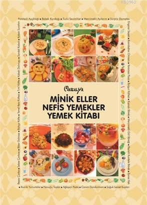 Minik Eller Nefis Yemekler Yemek Kitabı | Deniz Gez Kaleli | Nakkaş Ya