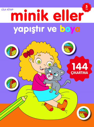 Minik Eller Yapıştır ve Boya;Lila Kitap | Ahmet Altay | 0-6 Yaş Yayınl