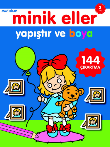 Minik Eller Yapıştır ve Boya;Mavi Kitap | Ahmet Altay | 0-6 Yaş Yayınl