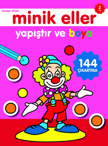 Minik Eller Yapıştır ve Boya;Pembe Kitap | Ahmet Altay | 0-6 Yaş Yayın