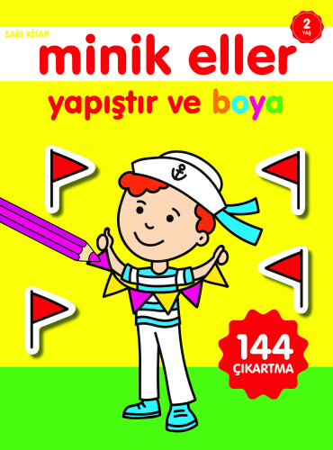 Minik Eller Yapıştır ve Boya;Sarı Kitap | Ahmet Altay | 0-6 Yaş Yayınl