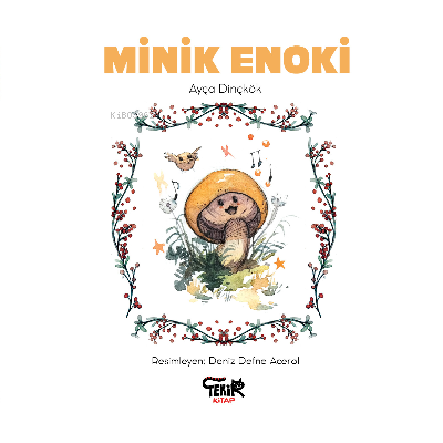 Minik Enoki | Ayça Dinçkök | Tekir Kitap