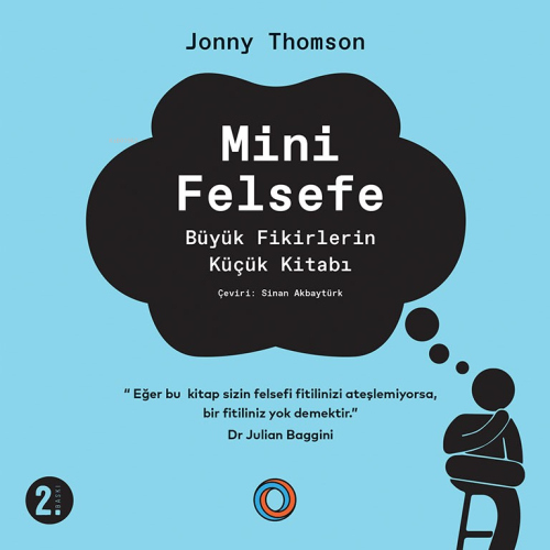 Minik Felsefe;Büyük Fikirlerin Küçük Kitabı | Jonny Thomson | Orenda K