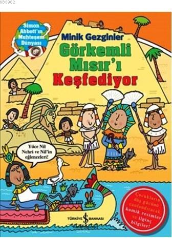 Minik Gezginler; Görkemli Mısır'ı Keşfediyor | John Malam | Türkiye İş