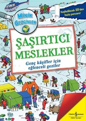 Minik Gezginler - Şaşırtıcı Meslekler (Ciltli); Genç Kâşifler için Eğl