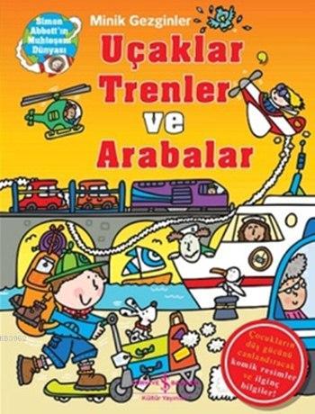 Minik Gezginler - Uçaklar, Trenler ve Arabalar (Ciltli) | Sue McMillan