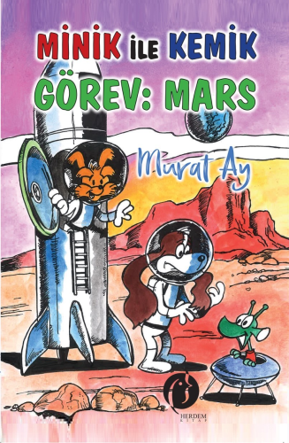 Minik İle Kemik ;Görev: Mars | Muray Ay | Herdem Kitap