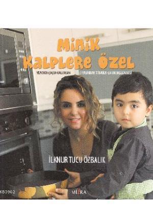 Minik Kalplere Özel | İlknur T.Özbalık | Mitra Yayınları