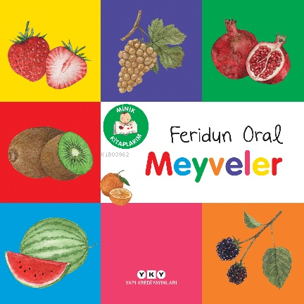 Minik Kitaplarım – Meyveler | Feridun Oral | Yapı Kredi Yayınları ( YK