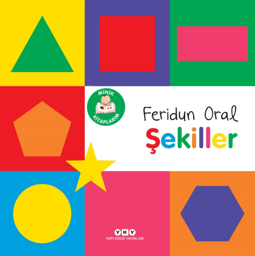 Minik Kitaplarım – Şekiller | Feridun Oral | Yapı Kredi Yayınları ( YK