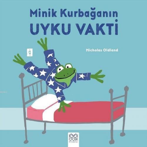 Minik Kurbağanın Uyku Vakti | Nicholas Oldland | 1001 Çiçek Kitaplar