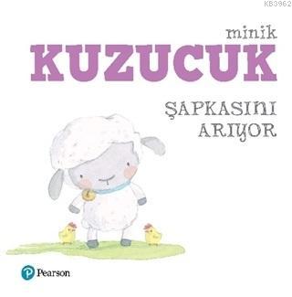 Minik Kuzucuk Şapkasını Arıyor | Jedda Robaard | Pearson Yayıncılık