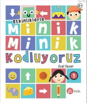 Minik Minik Kodluyoruz 1 | Ezel Sezer | Beta Kids