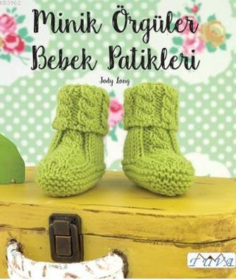 Minik Örgüler Bebek Patikleri | Jody Long | Tuva Yayıncılık