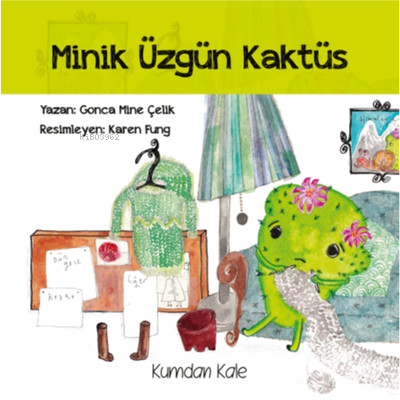 Minik Üzgün Kaktüs | Gonca Mine Çelik | Kumdan Kale Yayınları