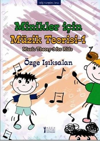 Minikler için Müzik Teorisi 1; Music Theory-1 for Kids | Özge Işıkasla