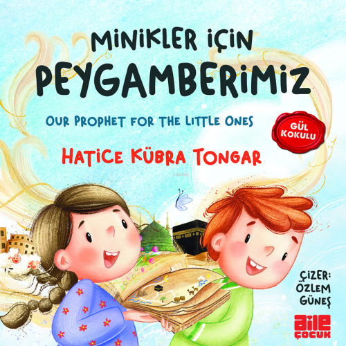 Minikler İçin Peygamberimiz | Hatice Kübra Tongar | Aile Yayınları