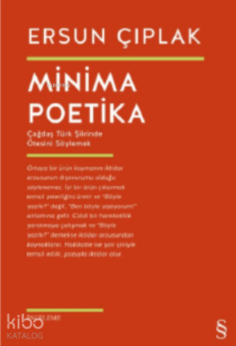 Minima Poetika;Çağdaş Türk Şiirinde Ötesini Söylemek | Ersun Çıplak | 