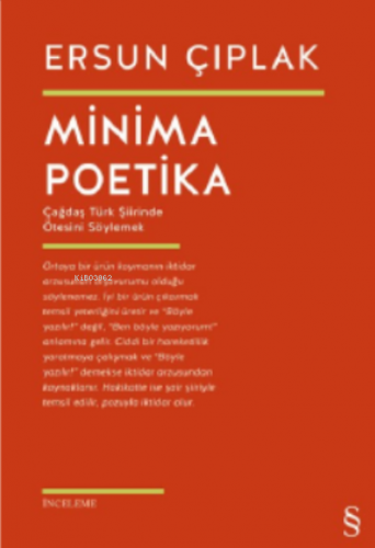 Minima Poetika;Çağdaş Türk Şiirinde Ötesini Söylemek | Ersun Çıplak | 