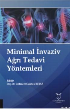 Minimal İnvaziv Ağrı Tedavi Yöntemleri | Serbülent Gökhan Beyaz | Akad