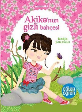 Minimiki - Akiko'nun Gizli Bahçesi; Le Jardin Secret dAkiko | Nadja | 