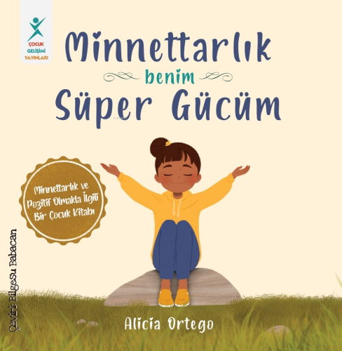 Minnettarlık - Benim Süper Gücüm | Alicia Ortego | Çocuk Gelişimi Yayı